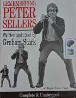 Remembering Peter Sellers written by Graham Stark performed by Graham Stark on Cassette (Unabridged)